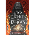 Epics Etched in Echoes: A STORY SPUN IN SCARLET Companion Novel