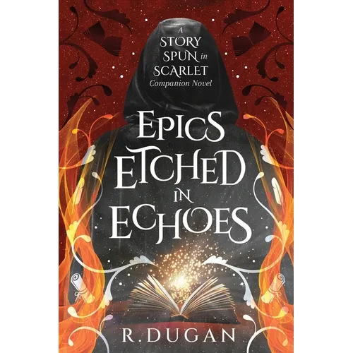 Epics Etched in Echoes: A STORY SPUN IN SCARLET Companion Novel