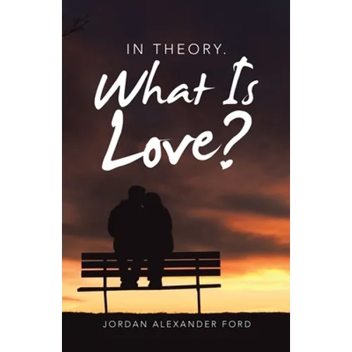 In Theory. What Is Love?