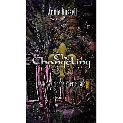 The Changeling: A New Orleans Faerie Tale