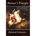 Mesmer's Disciple: The Alvord Rawn Series, Book One