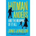 Hitman Anders and the Meaning of It All