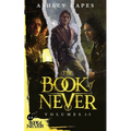 The Book of Never: Volumes 1-3