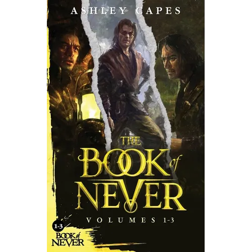The Book of Never: Volumes 1-3
