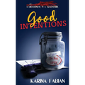 Good Intentions: A DragonEye Novella