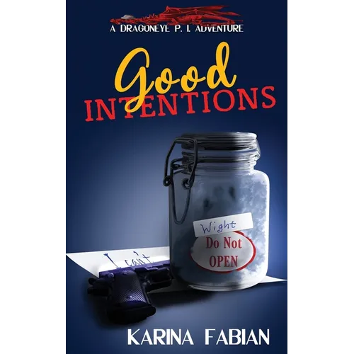 Good Intentions: A DragonEye Novella