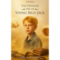 The Unusual Life of Young Billy Jack