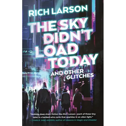 The Sky Didn't Load Today and Other Glitches