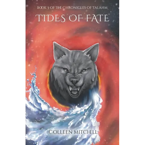 Tides of Fate: Book 3 of The Chronicles of Talahm