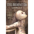 The Steel Breakfast Era: A Postmodern Zombie Novel