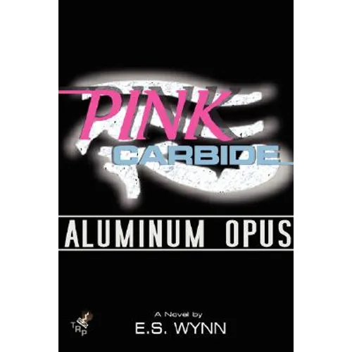 Pink Carbide: Aluminum Opus