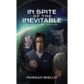 In Spite of the Inevitable