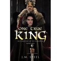 One True King: Restoration of the Kingdom Book One