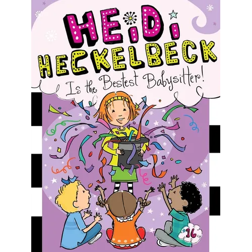 Heidi Heckelbeck Is the Bestest Babysitter!