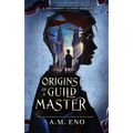Origins of a Guild Master: A Thaumorian Legends Novella