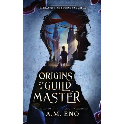 Origins of a Guild Master: A Thaumorian Legends Novella