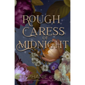 Rough Caress of Midnight