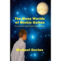 The Many Worlds of Mickie Dalton: The First Book in the Mickie Dalton Trilogy