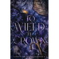 To Wield a Crown