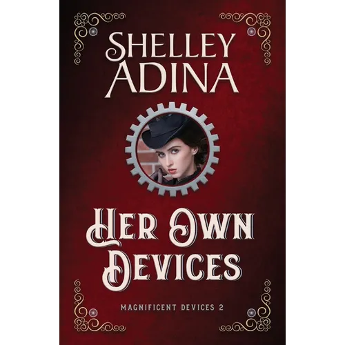 Her Own Devices: A steampunk adventure novel