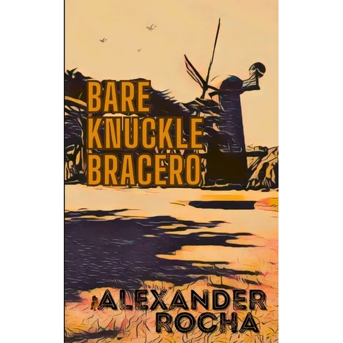 Bare Knuckle Bracero