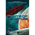 Points of Departure: Book Three of The Fenaday and Shasti Chronicles