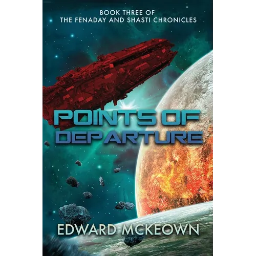 Points of Departure: Book Three of The Fenaday and Shasti Chronicles