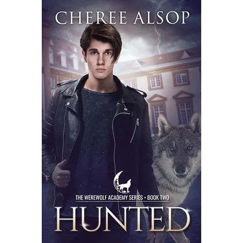 Werewolf Academy Book 2: Hunted: Hunted