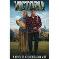 Victoria: A Novel of 4th Generation War