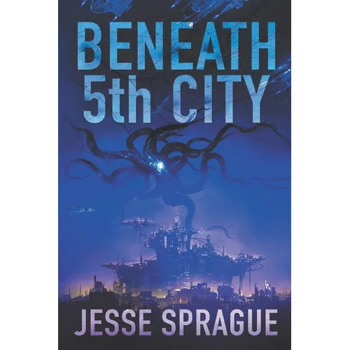 Beneath 5th City: An Adult Science Fiction Novel