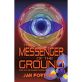 The Messenger of the Ground: Book Three of The Standing Ground Trilogy