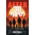 After 30 Days: A Zombie Apocalypse Novel