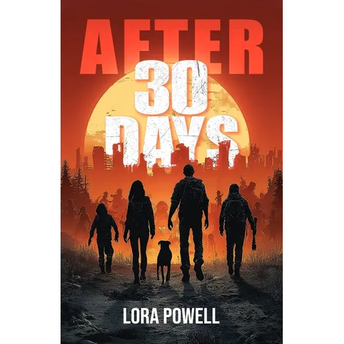 After 30 Days: A Zombie Apocalypse Novel