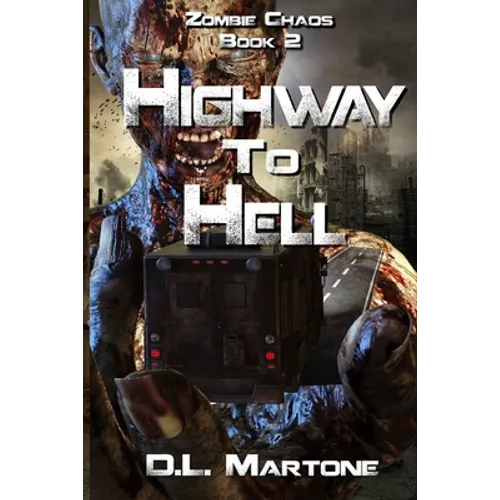 Highway to Hell: A Post-Apocalyptic Zombie Adventure Series