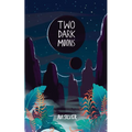 Two Dark Moons