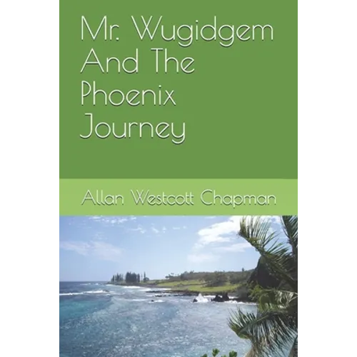 Mr. Wugidgem And The Phoenix Journey