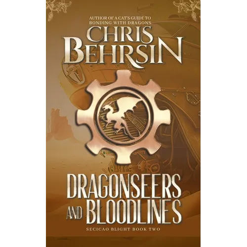Dragonseers and Bloodlines: A Steampunk Fantasy Adventure