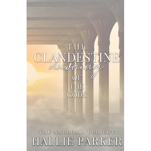 The Clandestine Dawning of the Gods