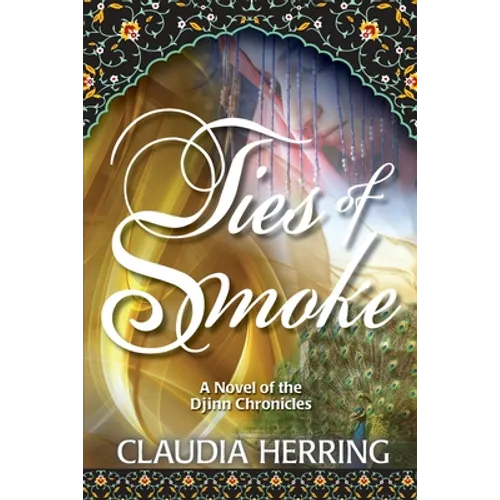 Ties of Smoke: A Novel of the Djinn Chronicles