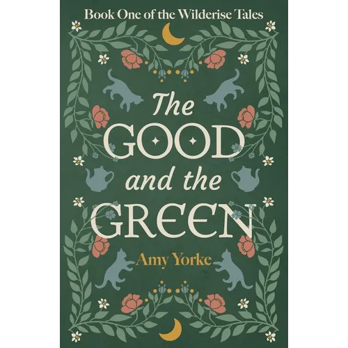 The Good and the Green: A Cozy Romantic Fantasy Novel
