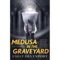 Medusa in the Graveyard: Book Two of the Medusa Cycle