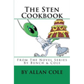 The Sten Cookbook: From The Novel Series By Bunch & Cole