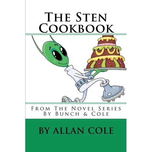 The Sten Cookbook: From The Novel Series By Bunch & Cole