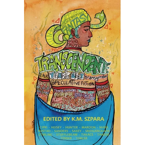 Transcendent: The Year's Best Transgender Speculative Fiction