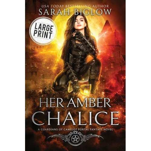 Her Amber Chalice: A Large Print Magical Quest Portal Fantasy Novel
