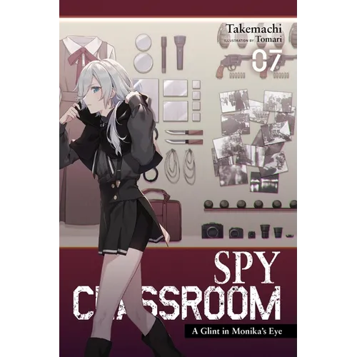 Spy Classroom, Vol. 7 (Light Novel): A Glint in Monika's Eye Volume 7
