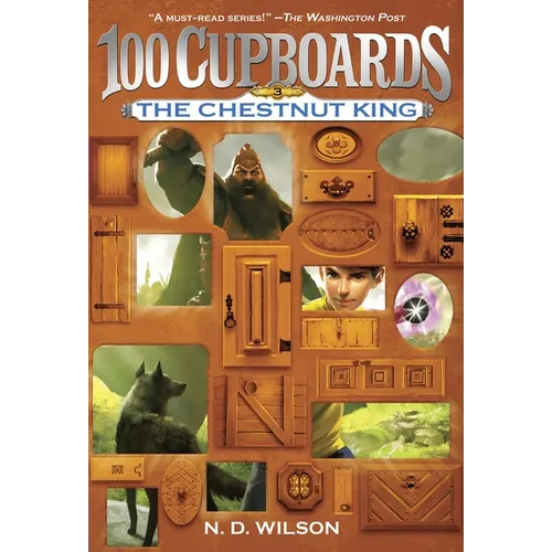 The Chestnut King (100 Cupboards Book 3)