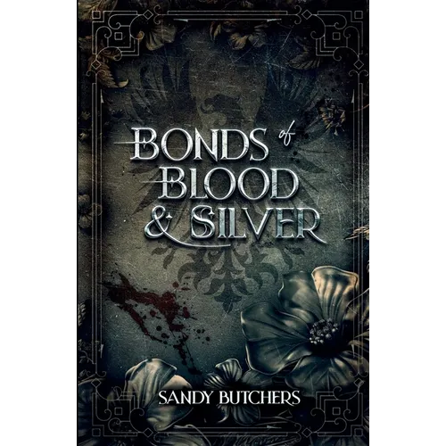 Bonds of Blood & Silver