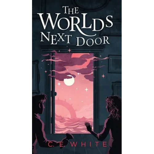 The Worlds Next Door: A mysterious old house. Another world. A terrifying enemy.