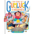 The Story of Gumluck and the Heroes: Book Three